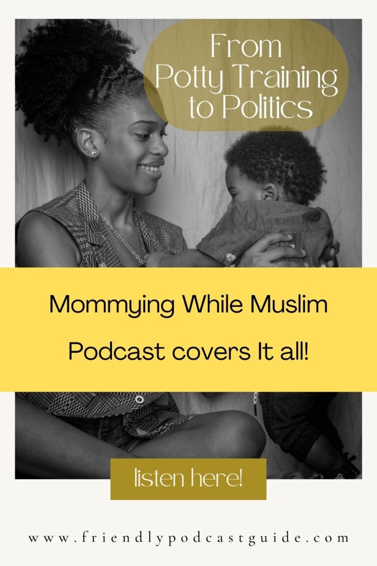 Mommying While Muslim The Friendly Podcast Guide