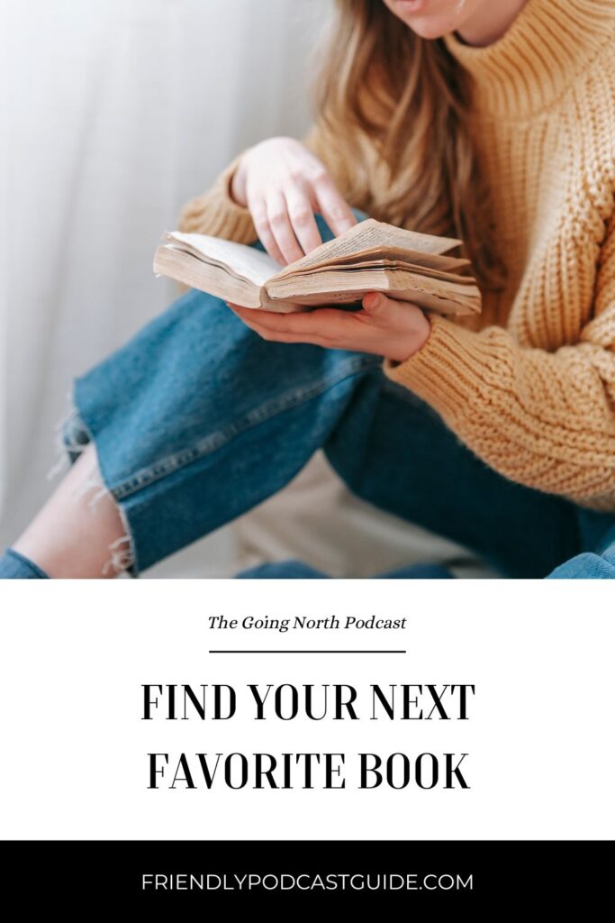 find your next favorite book, The Going North Podcast