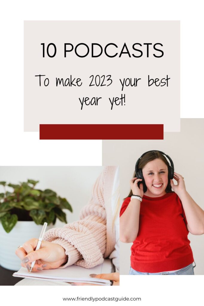 10 podcasts to make 2023 your best year yet!