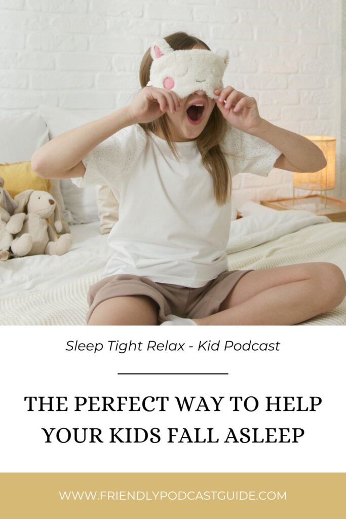 Sleep Tight Relax - kid podcast, The perfect way to help your kids fall asleep, with sleep music and stories, www.friendlypodcastguide.com