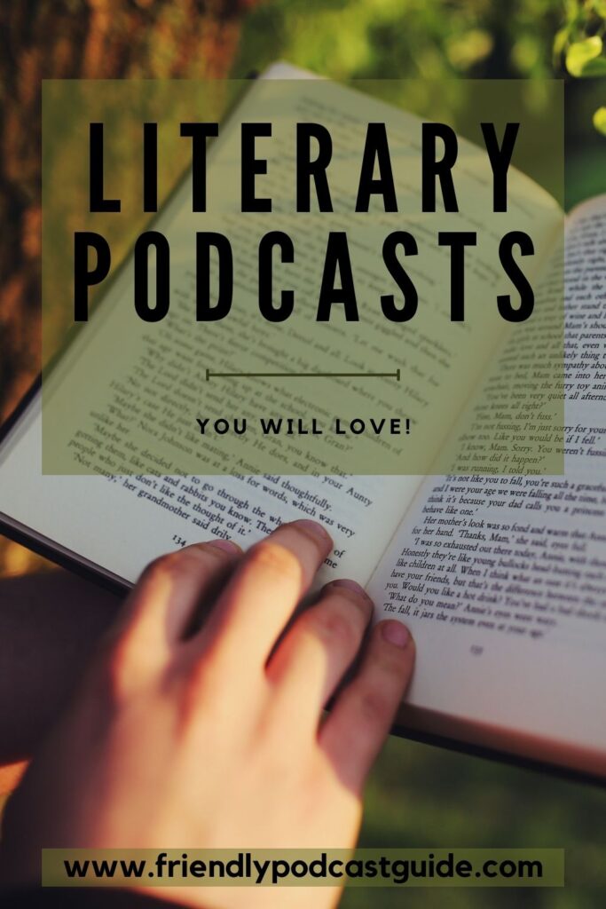 Literary podcasts about writing and books you will love, www.friendlypodcastguide.com