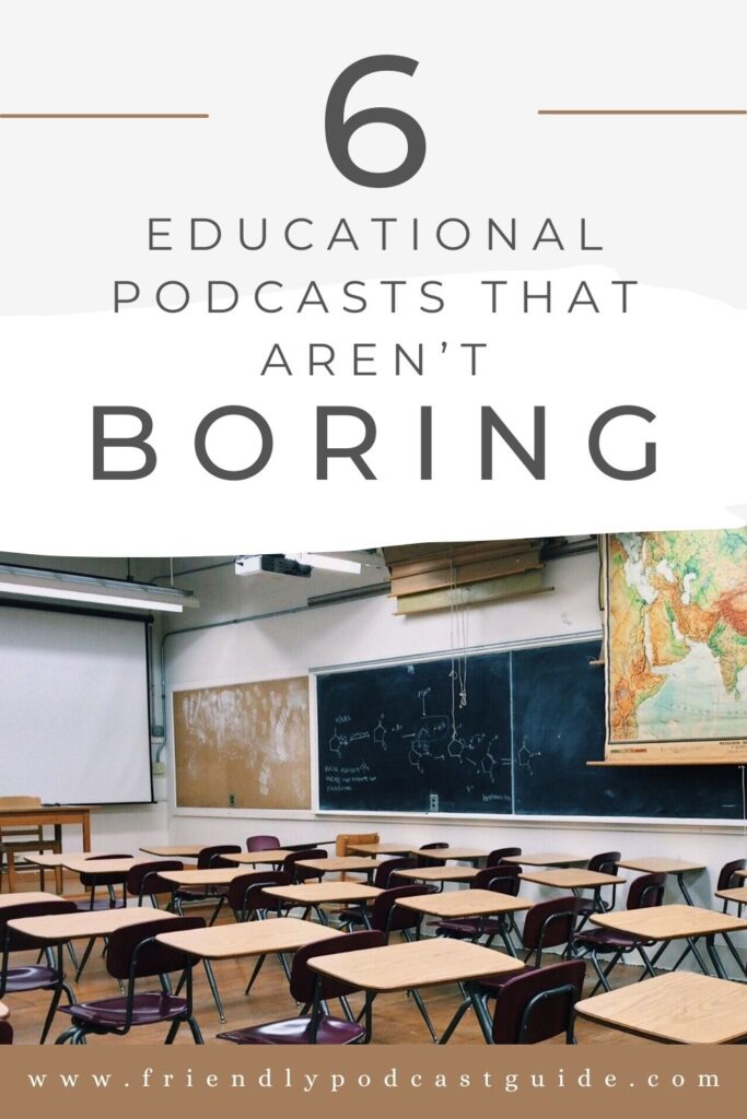 6 educational podcasts that aren't boring, make learning new things fun!, www.friendlypodcastguide.com