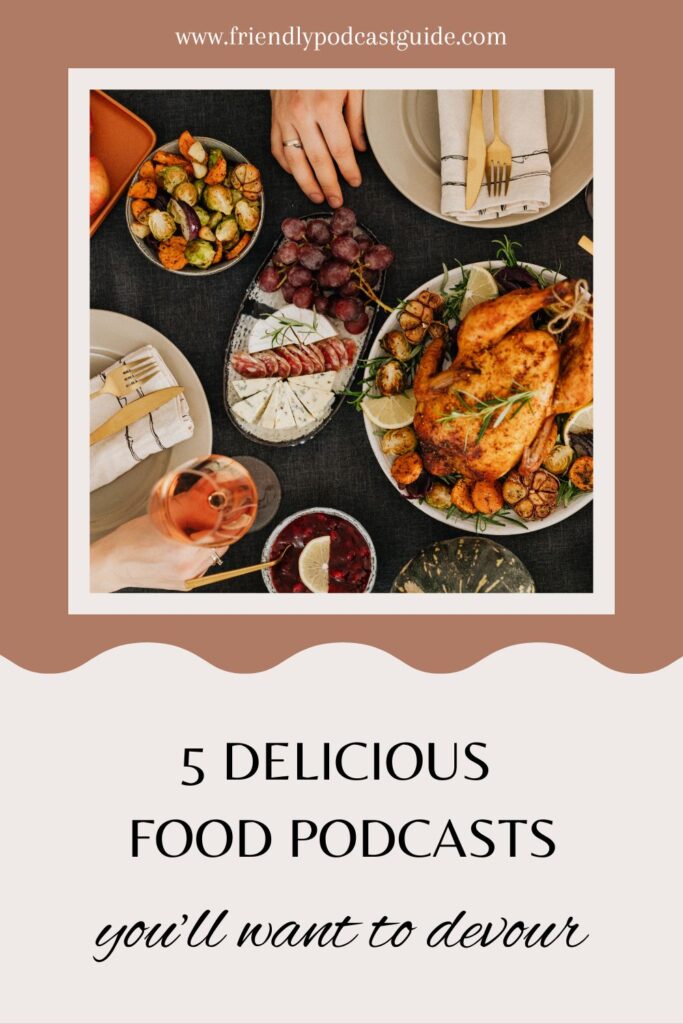 5 delicious food podcasts you'll want to devour