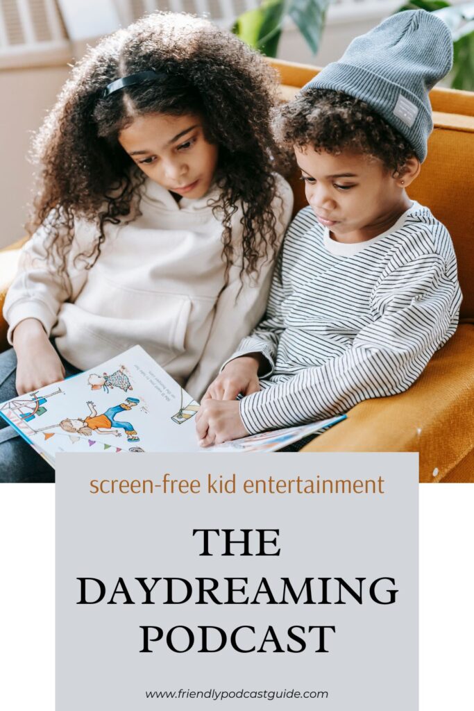screen-free kid stories and entertainment, The Daydreaming podcast, www.friendlypodcastguide.com